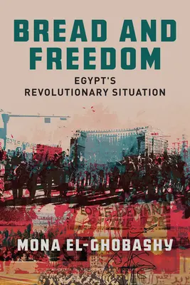 Chleb i wolność: Rewolucyjna sytuacja w Egipcie - Bread and Freedom: Egypt's Revolutionary Situation