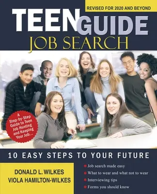 Przewodnik dla nastolatków w poszukiwaniu pracy: 10 prostych kroków do przyszłości - Teen Guide Job Search: 10 Easy Steps to Your Future