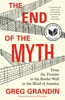 Koniec mitu: od granicy do muru granicznego w umyśle Ameryki - The End of the Myth: From the Frontier to the Border Wall in the Mind of America