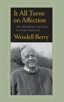 It All Turns on Affection: Wykład Jeffersona i inne eseje - It All Turns on Affection: The Jefferson Lecture & Other Essays