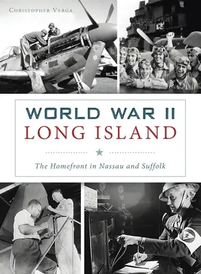 II wojna światowa na Long Island: Homefront w Nassau i Suffolk - World War II Long Island: The Homefront in Nassau and Suffolk