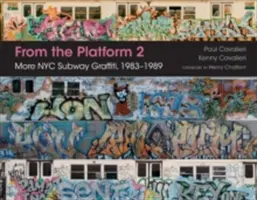 Z peronu 2: Więcej graffiti w nowojorskim metrze, 1983-1989 - From the Platform 2: More NYC Subway Graffiti, 1983-1989