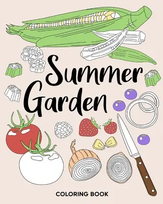 Kolorowanka z letnim ogrodem - Summer Garden Coloring Book