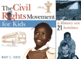 Ruch na rzecz praw obywatelskich dla dzieci, 15: Historia z 21 ćwiczeniami - The Civil Rights Movement for Kids, 15: A History with 21 Activities