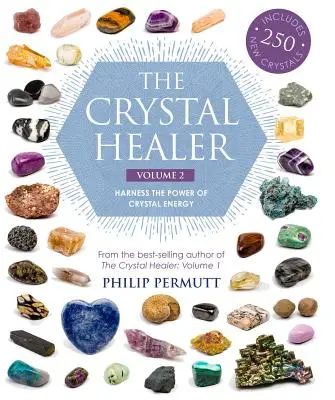 The Crystal Healer: Tom 2: Wykorzystaj moc energii kryształów. Zawiera 250 nowych kryształów - The Crystal Healer: Volume 2: Harness the Power of Crystal Energy. Includes 250 New Crystals