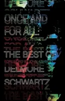 Raz na zawsze: najlepsze utwory Delmore'a Schwartza - Once and for All: The Best of Delmore Schwartz