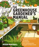 Podręcznik ogrodnika szklarniowego - The Greenhouse Gardener's Manual