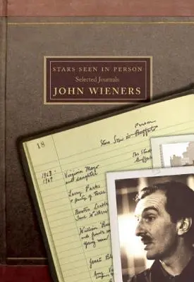 Gwiazdy widziane osobiście: Wybrane dzienniki Johna Wienersa - Stars Seen in Person: Selected Journals of John Wieners