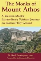 Mnisi z Góry Athos: Niezwykła duchowa podróż zachodnich mnichów po świętej ziemi Wschodu - The Monks of Mount Athos: A Western Monks Extraordinary Spiritual Journey on Eastern Holy Ground