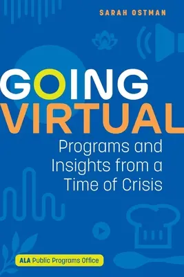 Wirtualnie: programy i spostrzeżenia z czasów kryzysu - Going Virtual: Programs and Insights from a Time of Crisis