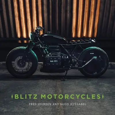 Blitz Motorcycles: Wizja niestandardowych motocykli - Blitz Motorcycles: A Vision of Custom Motorcycles