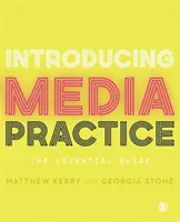Wprowadzenie do praktyki medialnej: Niezbędny przewodnik - Introducing Media Practice: The Essential Guide