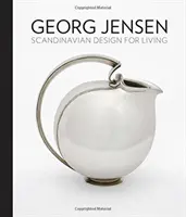 Georg Jensen: skandynawski design dla życia - Georg Jensen: Scandinavian Design for Living