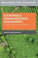 Zrównoważone zarządzanie zasobami ludzkimi: Strategie, praktyki i wyzwania - Sustainable Human Resource Management: Strategies, Practices and Challenges