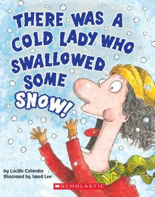 Była sobie zimna dama, która połknęła śnieg! (książka planszowa) - There Was a Cold Lady Who Swallowed Some Snow! (a Board Book)