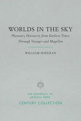 Światy na niebie: Odkrycia planetarne od czasów najdawniejszych do Voyagera i Magellana - Worlds in the Sky: Planetary Discovery from Earliest Times Through Voyager and Magellan