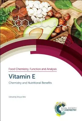 Witamina E: Chemia i korzyści odżywcze - Vitamin E: Chemistry and Nutritional Benefits