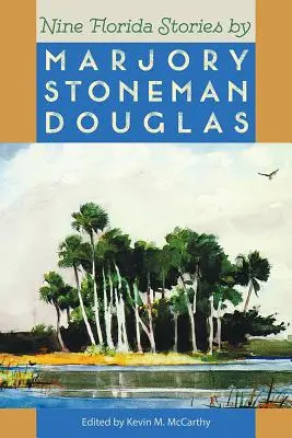 Dziewięć historii z Florydy autorstwa Marjory Stoneman Douglas - Nine Florida Stories by Marjory Stoneman Douglas