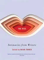 Pocałunek: intymne związki pisarzy - The Kiss: Intimacies from Writers