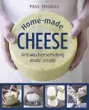 Domowy ser: Prosta produkcja serów rzemieślniczych - Home-Made Cheese: Artisan Cheesemaking Made Simple