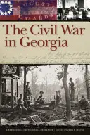 Wojna secesyjna w Gruzji: A New Georgia Encyclopedia Companion - The Civil War in Georgia: A New Georgia Encyclopedia Companion