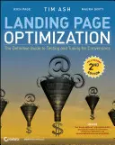 Optymalizacja strony docelowej: Ostateczny przewodnik po testowaniu i dostrajaniu pod kątem konwersji - Landing Page Optimization: The Definitive Guide to Testing and Tuning for Conversions