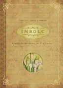 Imbolc: Rytuały, przepisy i wiedza na Dzień Brygidy - Imbolc: Rituals, Recipes & Lore for Brigid's Day