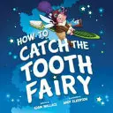 Jak złapać Zębową Wróżkę - How to Catch the Tooth Fairy