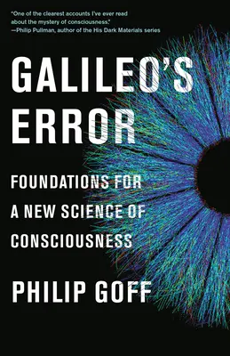 Błąd Galileusza: Podstawy nowej nauki o świadomości - Galileo's Error: Foundations for a New Science of Consciousness