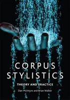 Stylistyka korpusowa: Teoria i praktyka - Corpus Stylistics: Theory and Practice