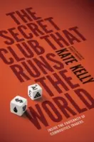 Secret Club That Runs the World - Wewnątrz bractwa handlarzy towarami - Secret Club That Runs the World - Inside the Fraternity of Commodity Traders