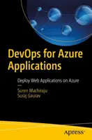 Devops for Azure Applications: Wdrażanie aplikacji internetowych na platformie Azure - Devops for Azure Applications: Deploy Web Applications on Azure