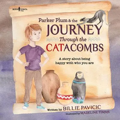 Parker Plum i podróż przez katakumby: Opowieść o byciu szczęśliwym z tym, kim się jest - Parker Plum and the Journey Through the Catacombs: A Story about Being Happy with Who You Are