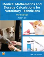 Matematyka medyczna i obliczanie dawek dla techników weterynarii - Medical Mathematics and Dosage Calculations for Veterinary Technicians