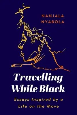 Podróżując na czarno: Eseje inspirowane życiem w podróży - Travelling While Black: Essays Inspired by a Life on the Move