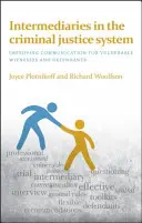 Pośrednicy w systemie wymiaru sprawiedliwości w sprawach karnych: Poprawa komunikacji dla wrażliwych świadków i oskarżonych - Intermediaries in the Criminal Justice System: Improving Communication for Vulnerable Witnesses and Defendants