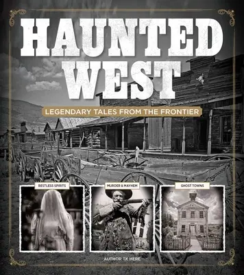 Nawiedzony Zachód: Legendarne opowieści z pogranicza - Haunted West: Legendary Tales from the Frontier