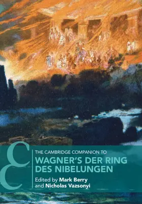 The Cambridge Companion to Der Ring des Nibelungen Wagnera - The Cambridge Companion to Wagner's Der Ring des Nibelungen