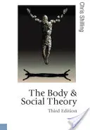 Ciało i teoria społeczna - The Body and Social Theory