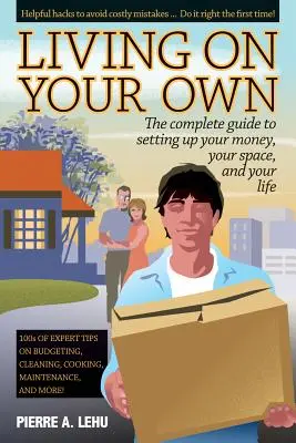 Życie na własny rachunek: Kompletny przewodnik po zarządzaniu pieniędzmi, przestrzenią i życiem - Living on Your Own: The Complete Guide to Setting Up Your Money, Your Space, and Your Life