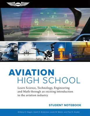 Aviation High School Student Notebook: Nauka nauk ścisłych, technologii, inżynierii i matematyki poprzez ekscytujące wprowadzenie do przemysłu lotniczego - Aviation High School Student Notebook: Learn Science, Technology, Engineering and Math Through an Exciting Introduction to the Aviation Industry