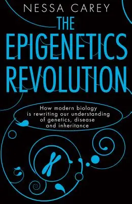 Rewolucja epigenetyki: Jak współczesna biologia zmienia nasze rozumienie genetyki, chorób i dziedziczenia - The Epigenetics Revolution: How Modern Biology Is Rewriting Our Understanding of Genetics, Disease and Inheritance