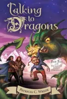 Rozmowy ze smokami, 4: Kroniki Zaczarowanego Lasu, Księga czwarta - Talking to Dragons, 4: The Enchanted Forest Chronicles, Book Four