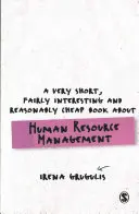 Bardzo krótka, dość interesująca i rozsądnie tania książka o zarządzaniu zasobami ludzkimi - A Very Short, Fairly Interesting and Reasonably Cheap Book about Human Resource Management