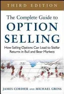 Kompletny przewodnik po sprzedaży opcji: Jak sprzedaż opcji może prowadzić do gwiezdnych zwrotów na rynkach byka i niedźwiedzia - The Complete Guide to Option Selling: How Selling Options Can Lead to Stellar Returns in Bull and Bear Markets