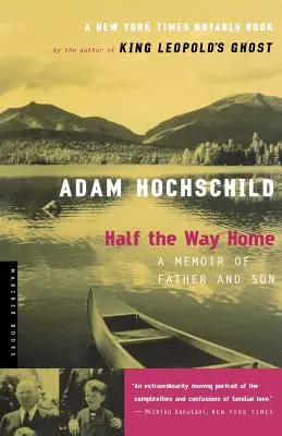 Half the Way Home: Pamiętnik ojca i syna - Half the Way Home: A Memoir of Father and Son