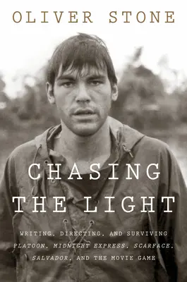 W pogoni za światłem: Pisanie, reżyserowanie i przetrwanie Plutonu, Midnight Express, Scarface, Salvador i gry filmowej - Chasing the Light: Writing, Directing, and Surviving Platoon, Midnight Express, Scarface, Salvador, and the Movie Game