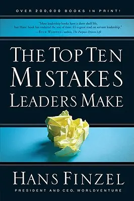 Dziesięć największych błędów popełnianych przez liderów - The Top Ten Mistakes Leaders Make