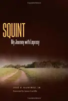 Squint: Moja podróż z trądem - Squint: My Journey with Leprosy