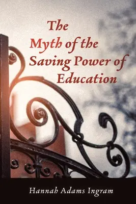 Mit o zbawczej mocy edukacji - The Myth of the Saving Power of Education